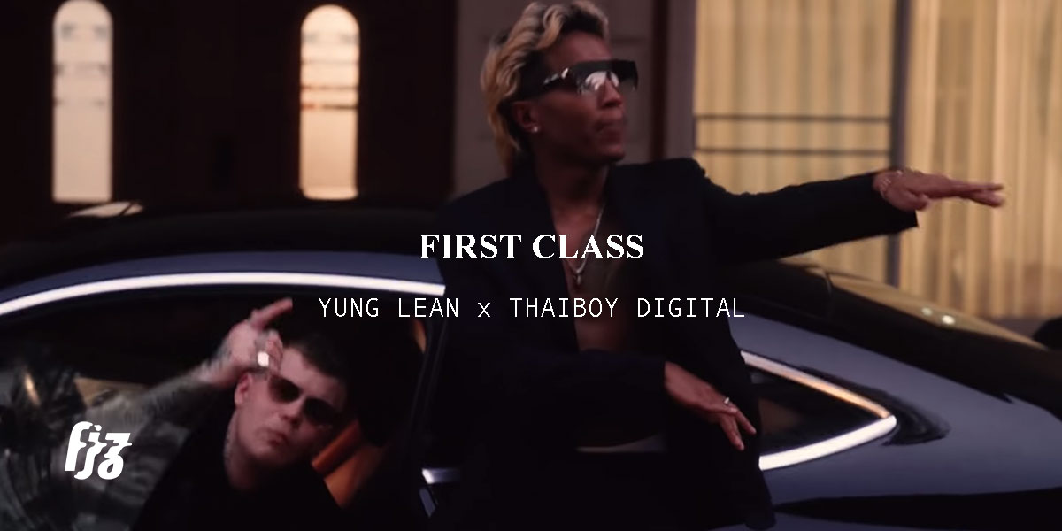 Yung Lean กลับมาแท็กทีมกับ Thaiboy DIgital อีกครั้งใน ‘First Class’